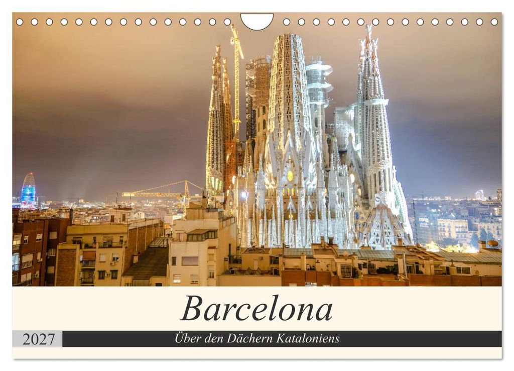 Barcelona - Über den Dächern Kataloniens (Wandkalender 2027 DIN A4 quer), CALVENDO Monatskalender