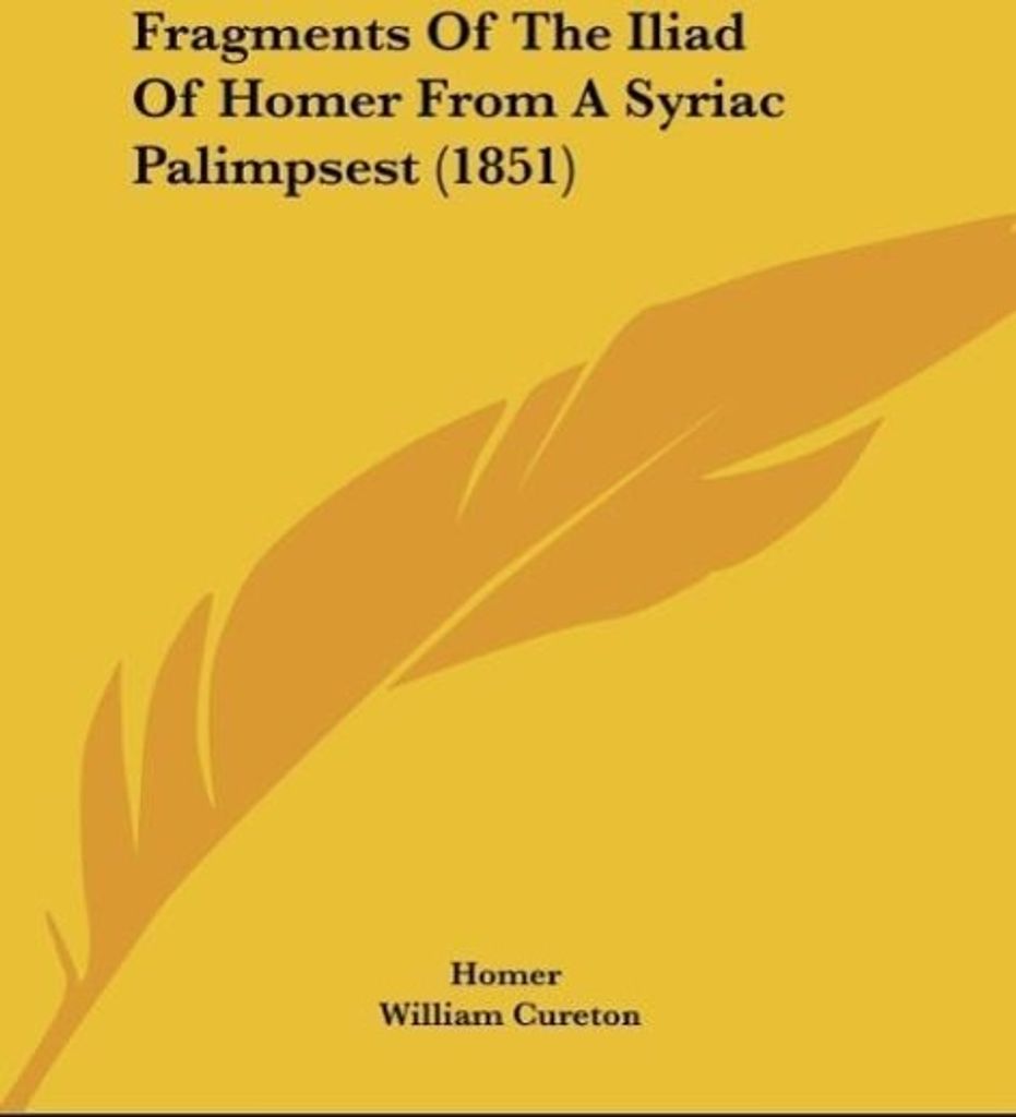 Fragments Of The Iliad Of Homer From A Syriac Palimpsest (1851)
