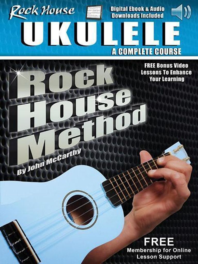 Rock House Ukulele: A Complete Course: Rock House Method