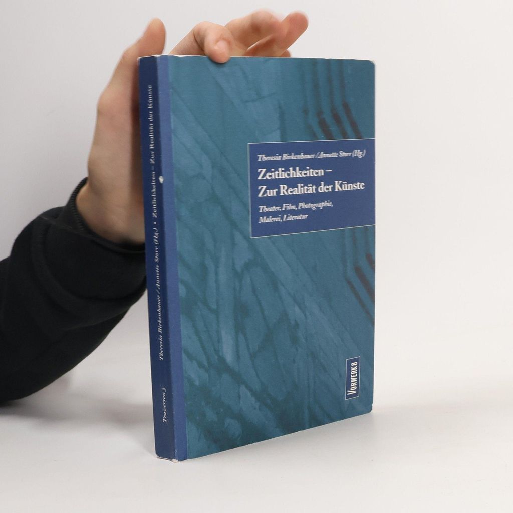 Zeitlichkeiten - Zur Realität der Künste