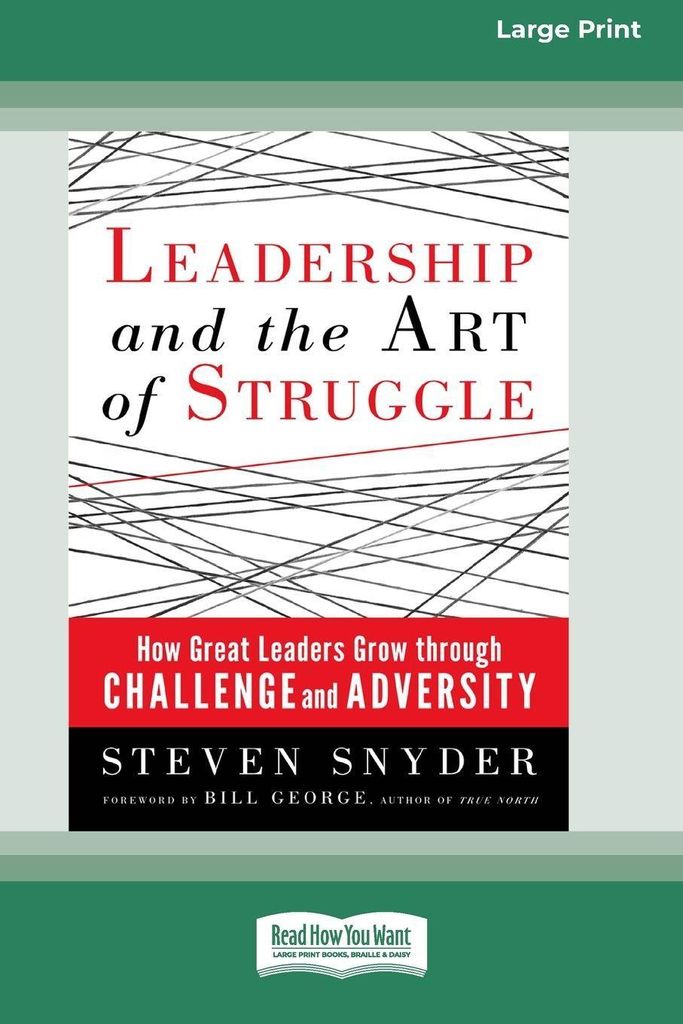 Leadership and the Art of Struggle (16pt Large Print Edition)