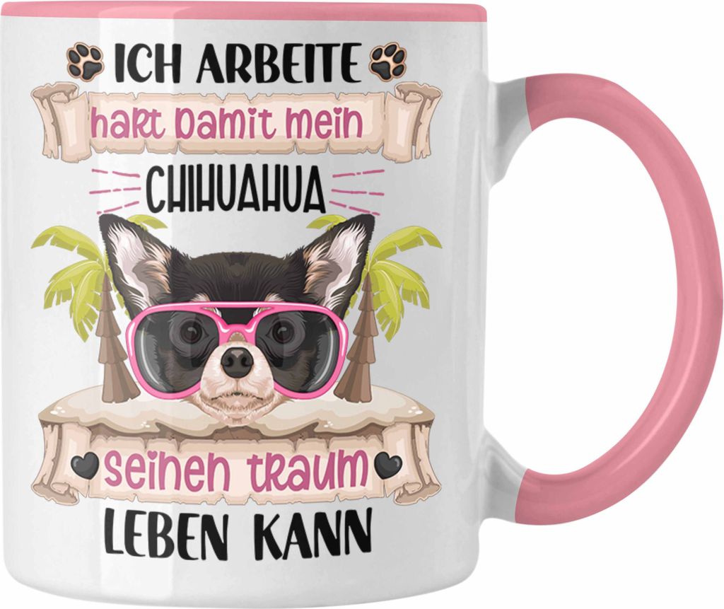 Trendation - Chihuhaha Besitzer Geschenk Tasse Lustiger Spruch Chihuhaha Liebhaber Geschenkidee Geburtstag Weihnachten Ich Arbeite Hart (Rosa)