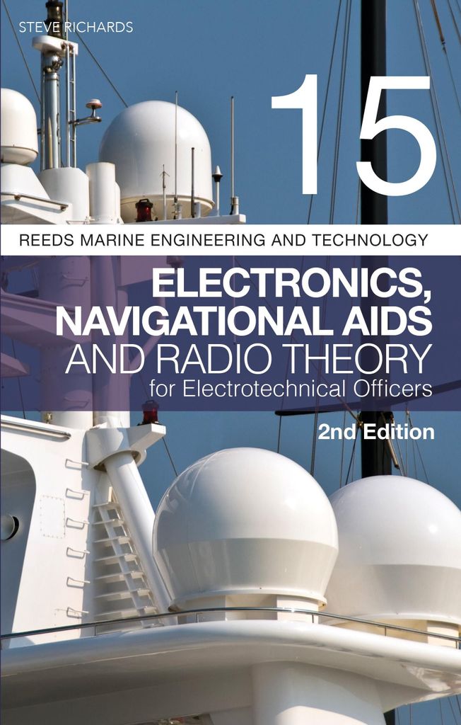 Reeds Vol 15: Electronics, Navigational Aids and Radio Theory for Electrotechnical Officers 2nd edition