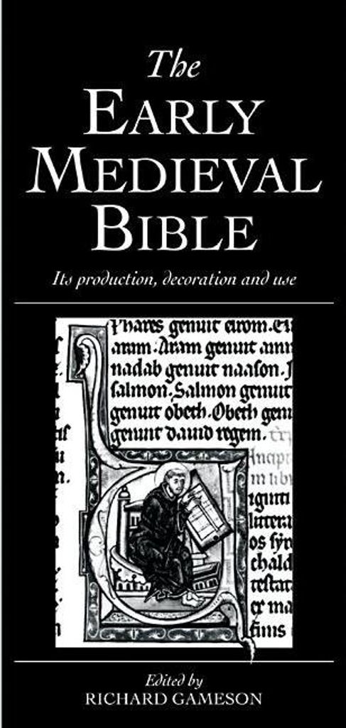 The Early Medieval Bible: Its Production, Decor. Gameson, Richard.=