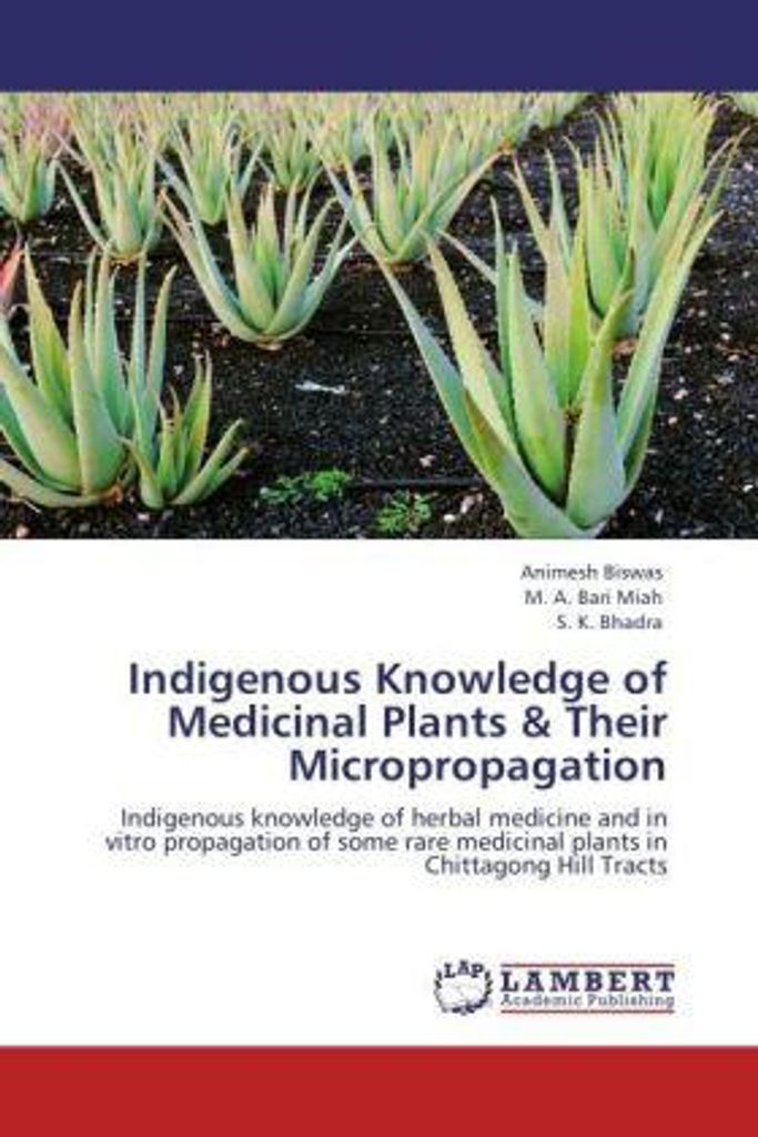 Biswas, A: Indigenous Knowledge of Medicinal Plants & Their