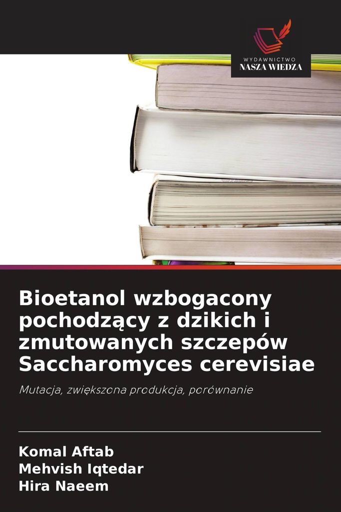 Bioetanol wzbogacony pochodz¿cy z dzikich i zmutowanych szczepów Saccharomyces cerevisiae