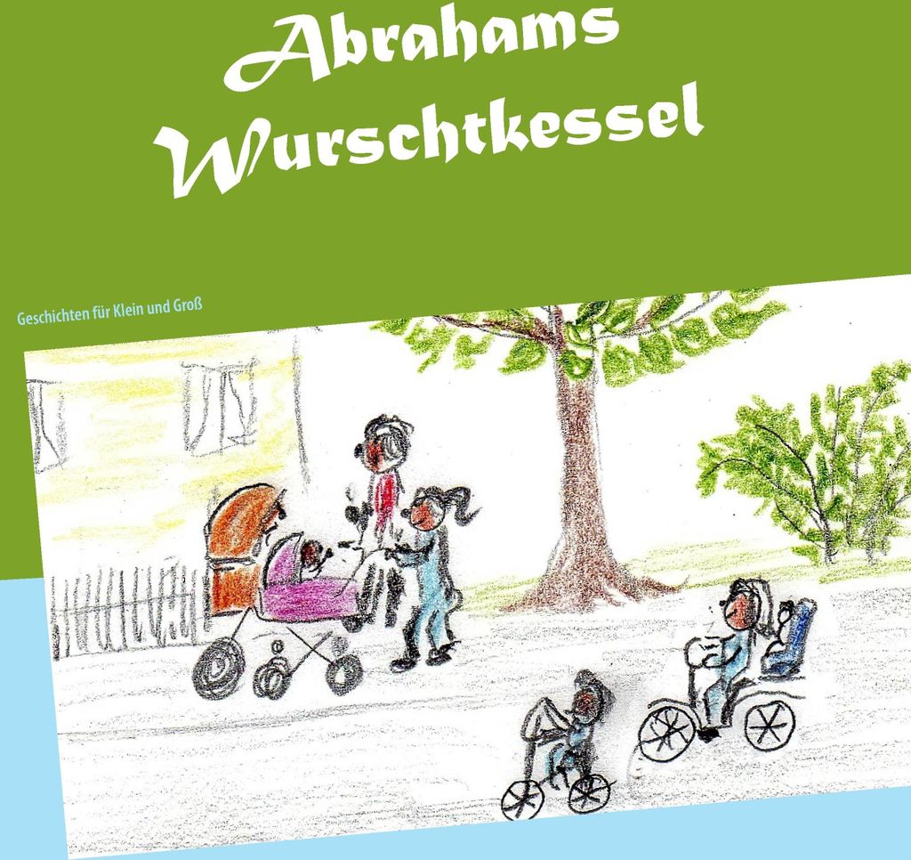 Abrahams Wurschtkessel. Adelmann, Brigitte .