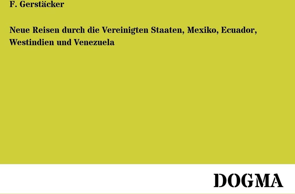 Neue Reisen durch die Vereinigten Staaten, Mexiko, Ecuador, Westindien und Venezuela