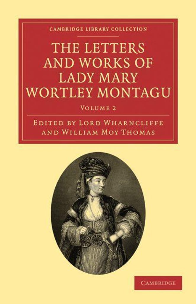 The Letters and Works of Lady Mary Wortley Montagu - Volume 2