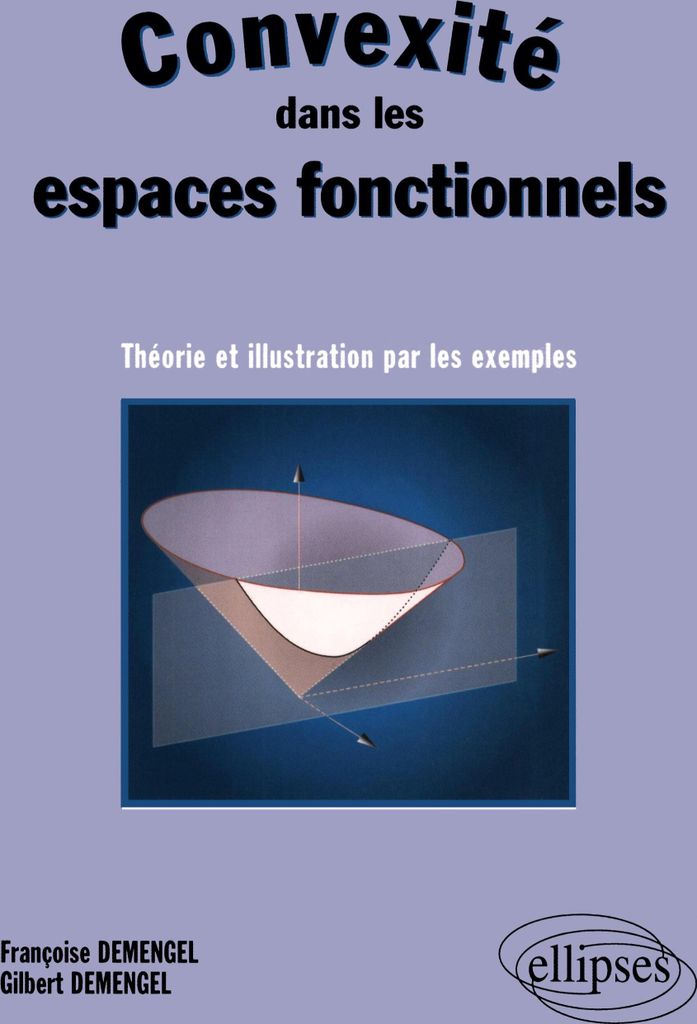 Convexité dans les espaces fonctionnels - Théorie et illustration par les exemples
