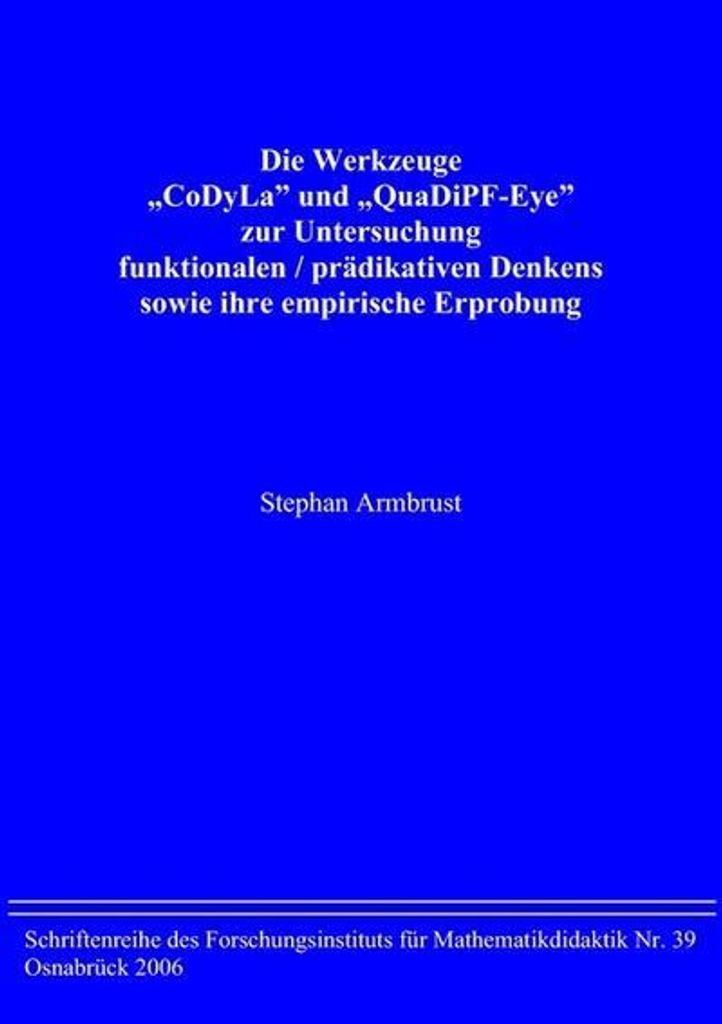 Die Werkzeuge "CoDyLa" und "QuaDiPF-Eye" zur Untersuchung funktionalen / prädikativen Denkens sowie ihre empirische Erprobung