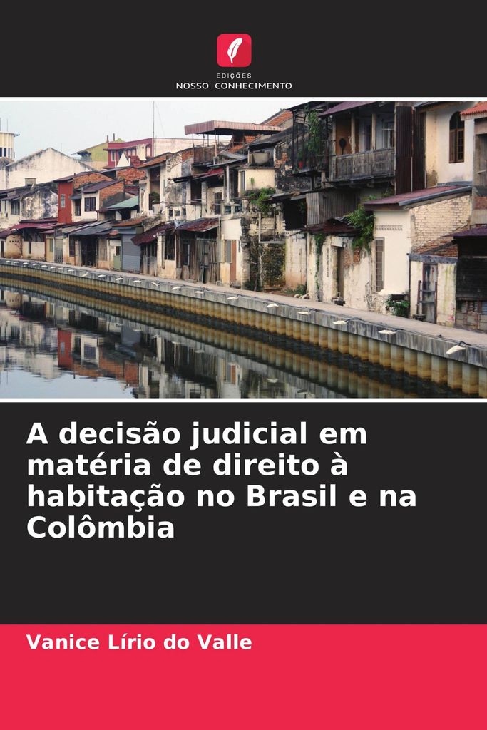 A decisão judicial em matéria de direito à habitação no Brasil e na Colômbia