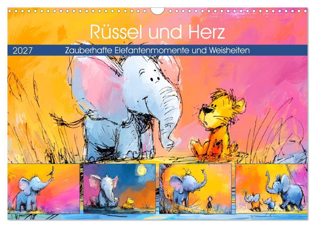 Rüssel und Herz. Zauberhafte Elefantenmomente und Weisheiten (Wandkalender 2027 DIN A3 quer), CALVENDO Monatskalender