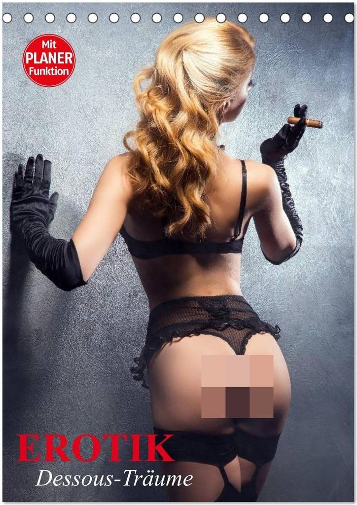 Erotik. Dessous-Träume (Tischkalender 2026 DIN A5 hoch), CALVENDO Monatskalender