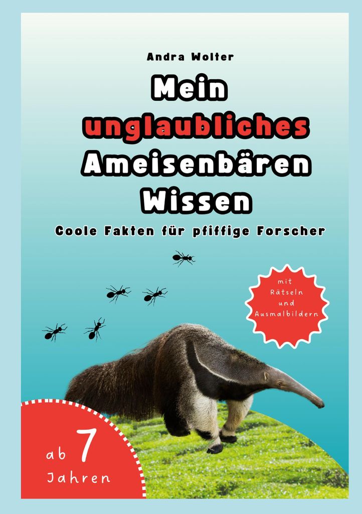 Mein unglaubliches Ameisenbären Wissen
