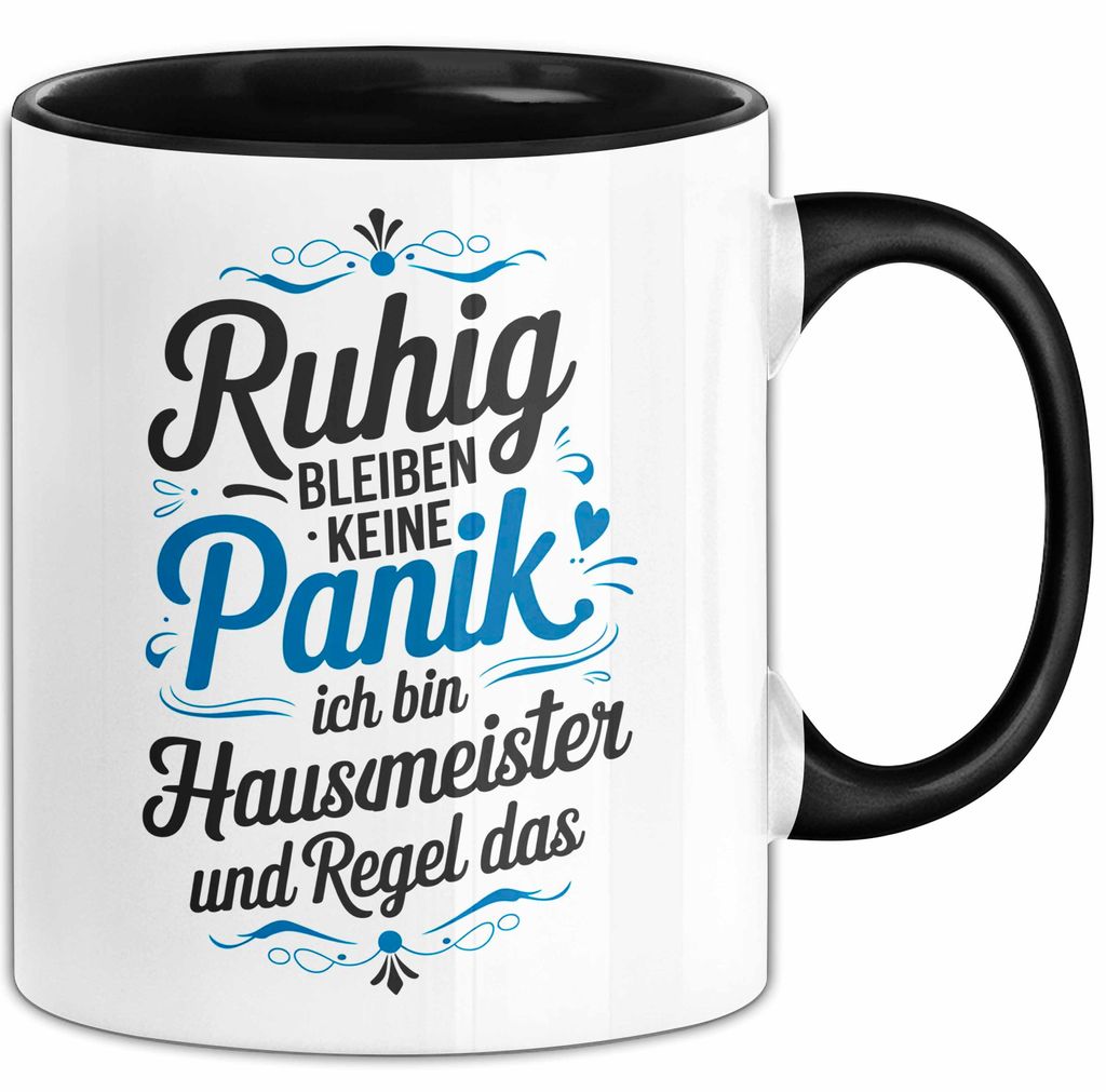Hausmeister Tasse Geschenk Lustige Geschenkidee Spruch Ruhig Bleiben (Schwarz)