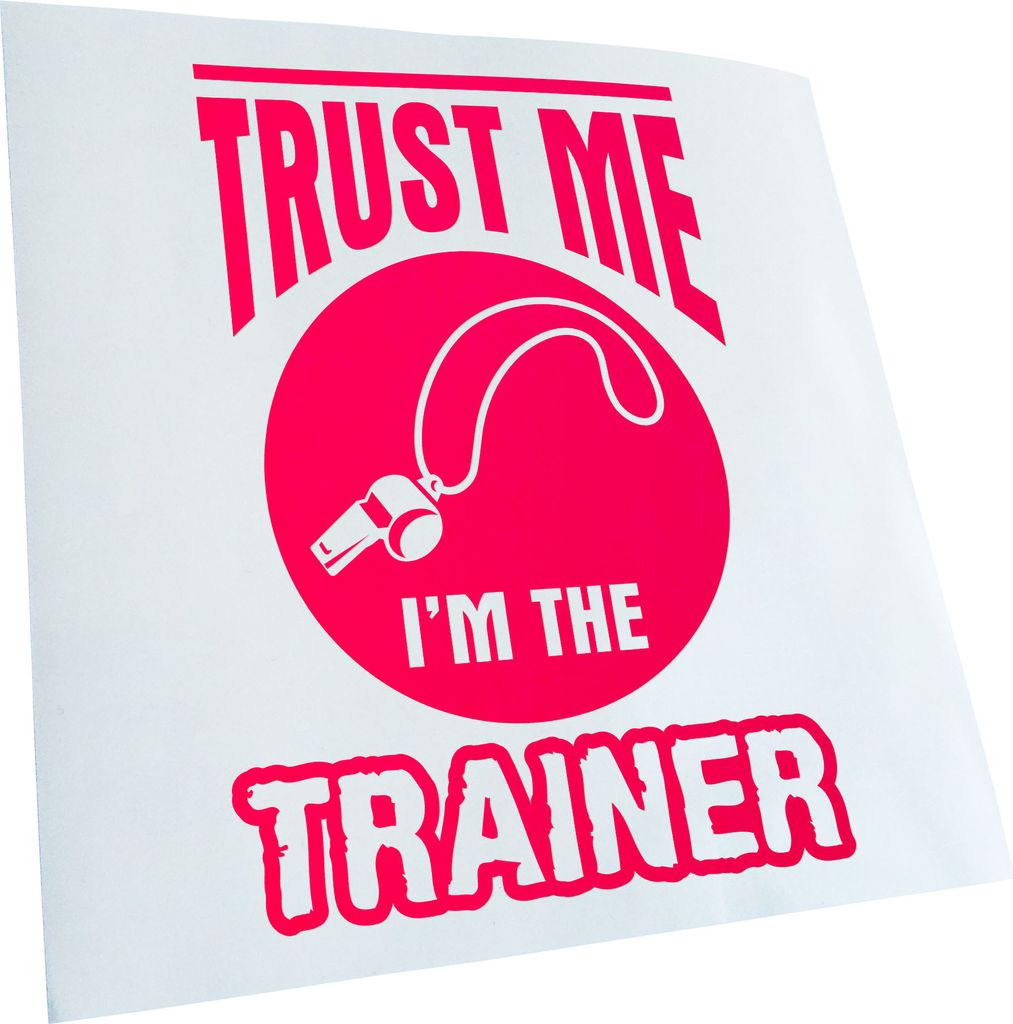 Kiwistar - Autoaufkleber - Trust me im the trainer - Neonpink - 50x36cm - Aufkleber für Auto, Laptop, Fahrrad, LKW, Motorrad mehrfarbig JDM Decal ...