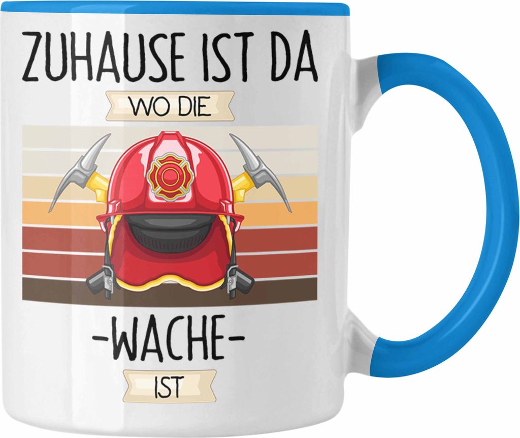 Trendation - Feuerwehrmann Tasse Geschenk Geschenkidee Lustiger Spruch Zuhause Ist Da Wo Die Wache Ist Feuerwehr (Blau)