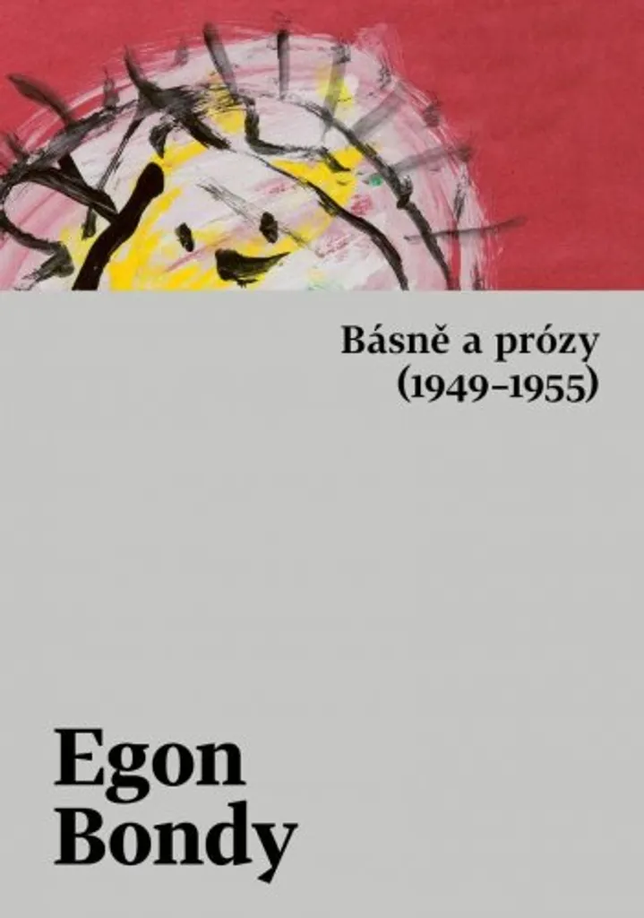 Básně a prózy (1949-1955) d'Egon Bondy - Édition Littéraire Rare