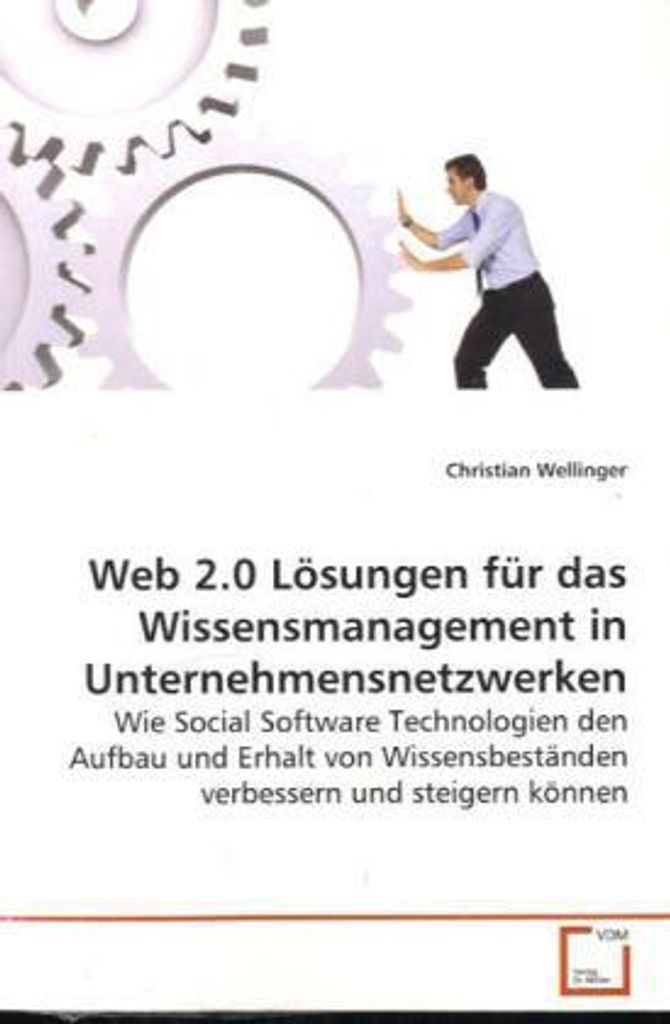 Wellinger, C: Web 2.0 Lösungen für das Wissensmanagement in
