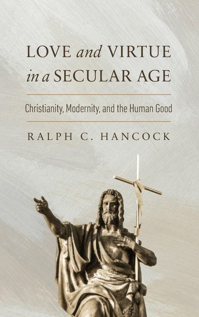Hancock, R: Love and Virtue in a Secular Age