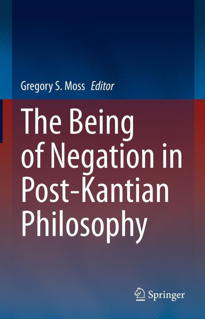 ISBN The Being of Negation in Post-Kantian Philosophy, Englisch, Hardcover, 506 Seiten