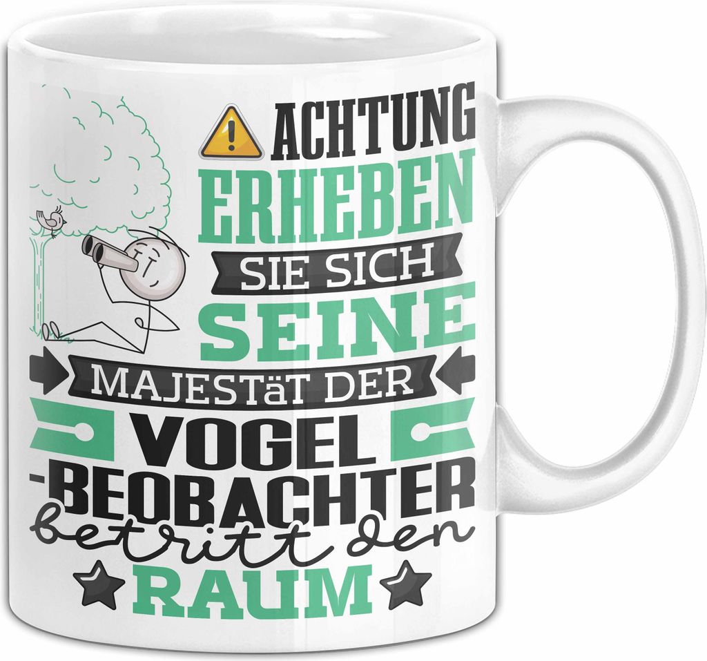 Vogelbeobachter Geschenk Tasse Lustiger Spruch Erheben Sie Sich Der Vogelbeobachter Betritt den Raum (Weiß)