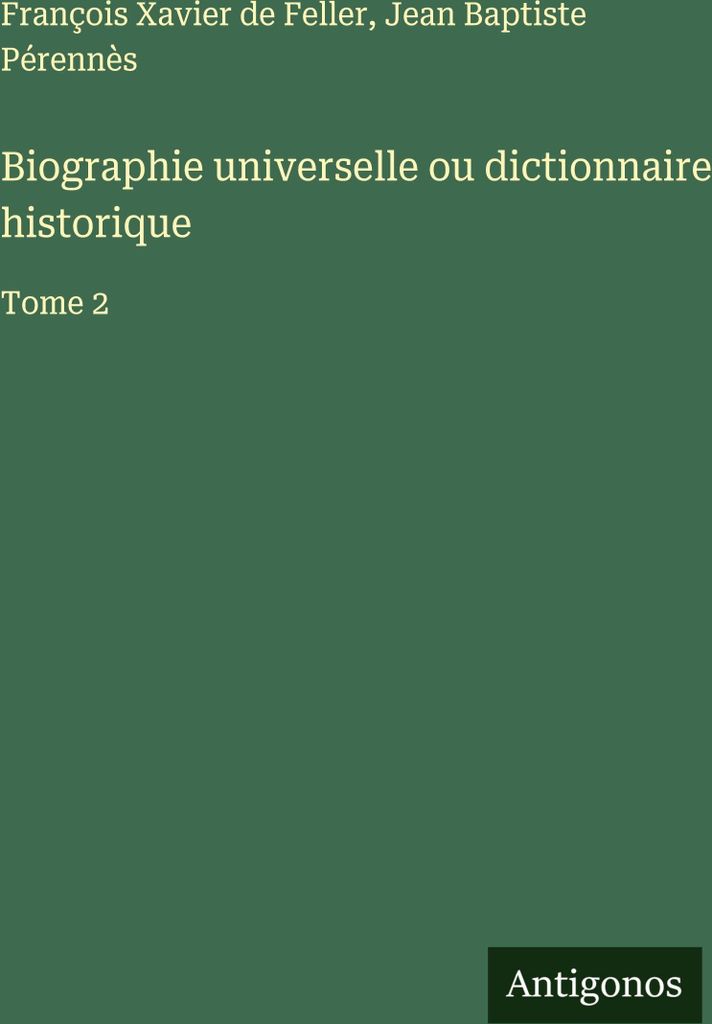 Biographie universelle ou dictionnaire historique