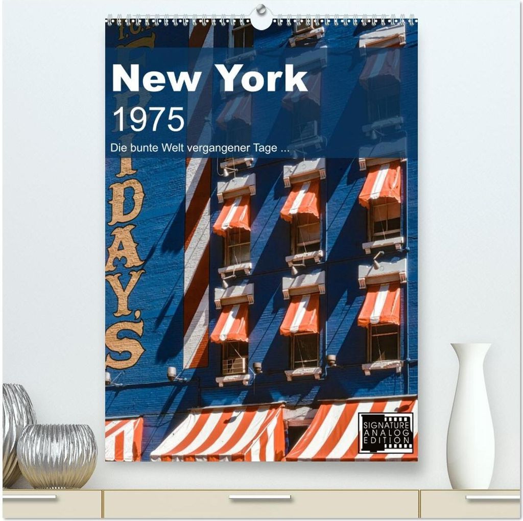 New York 1975 (hochwertiger Premium Wandkalender 2026 DIN A2 hoch), Kunstdruck in Hochglanz