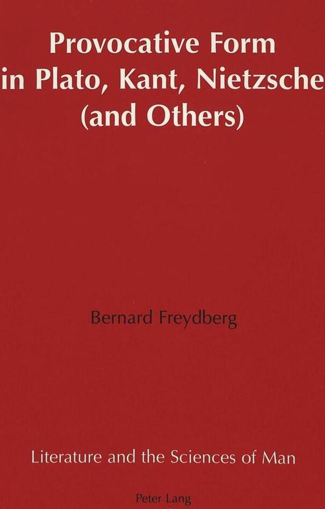 Provocative Form in Plato, Kant, Nietzsche (and Others)