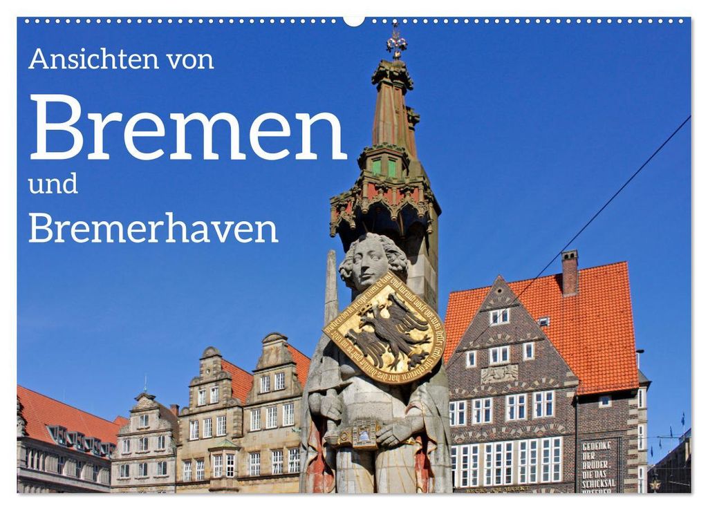Ansichten von Bremen und Bremerhaven (Wandkalender 2027 DIN A2 quer), CALVENDO Monatskalender