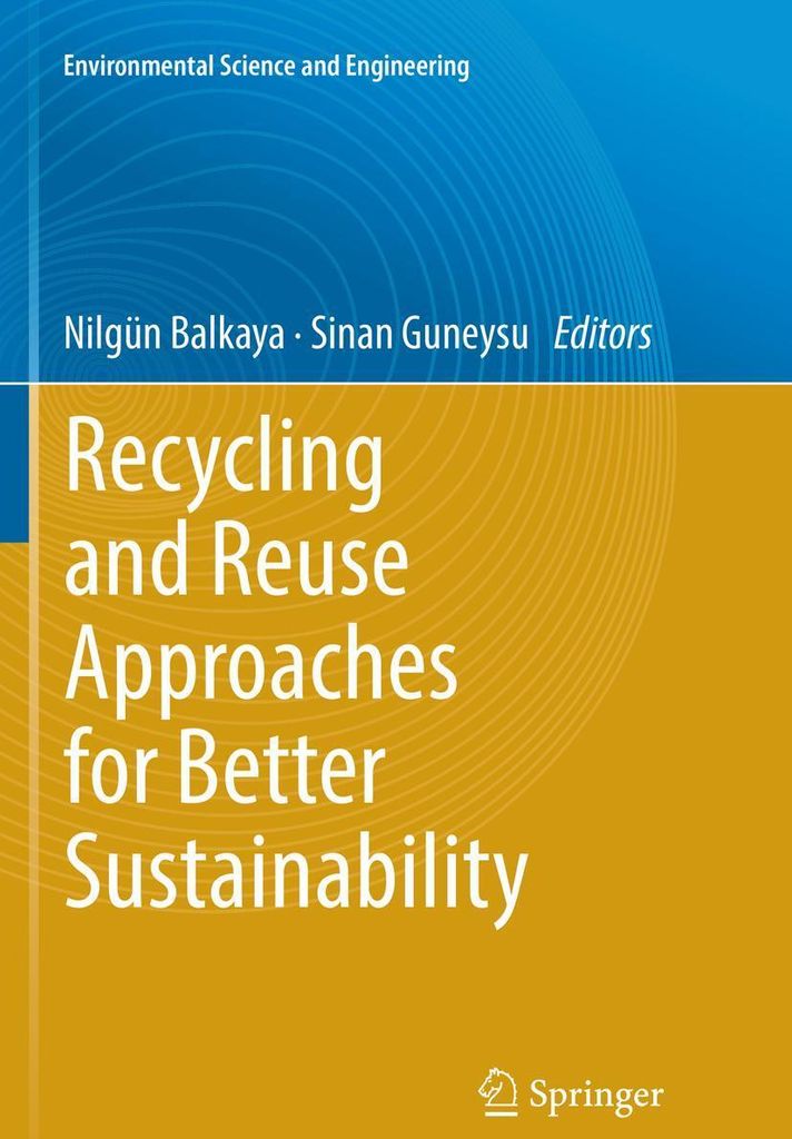 Recycling and Reuse Approaches for Better Sustainability