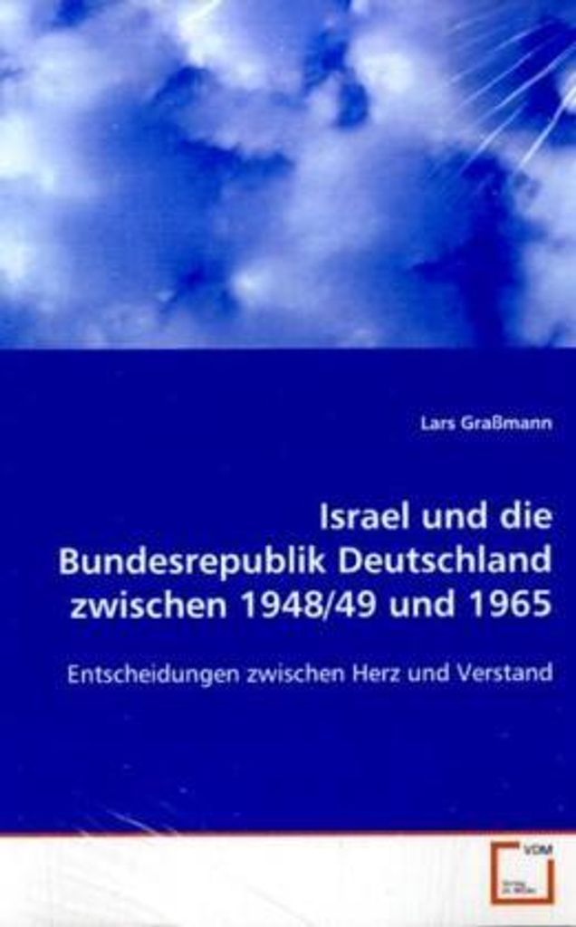 Israel und die Bundesrepublik Deutschland zwischen1948/49 und 1965
