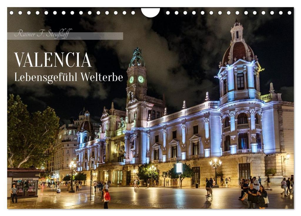 Valencia Lebensgefühl Welterbe (Wandkalender 2027 DIN A4 quer), CALVENDO Monatskalender