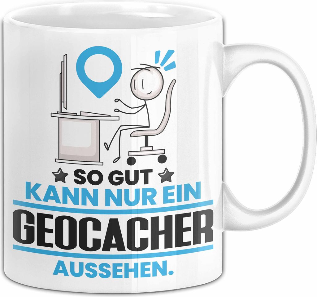 Geocacher Geschenk Tasse So Gut Kann Nur Ein Geocacher Aussehen Geschenkidee Kaffee-Becher (Weiß)
