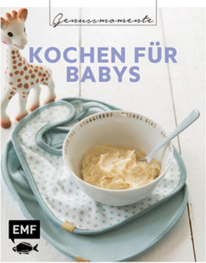 Genussmomente: Kochen für Babys