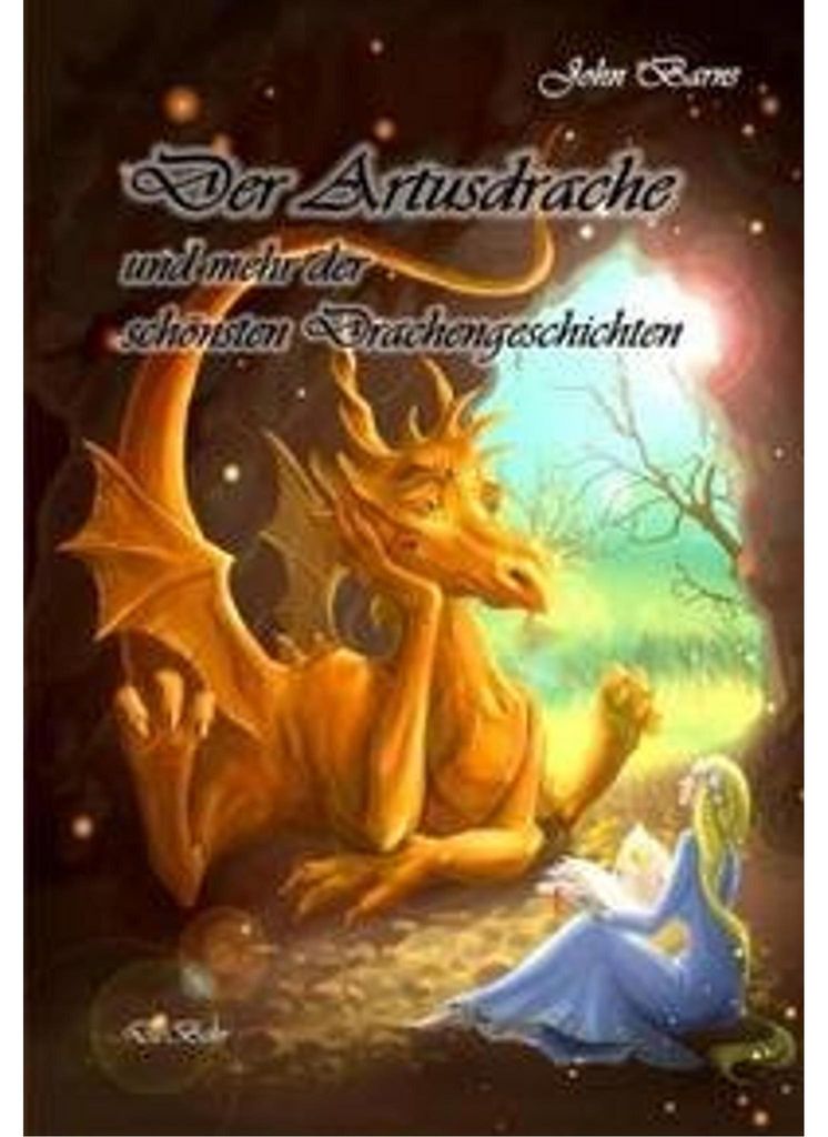 Der Artusdrache und mehr der schönsten Drachengeschichten