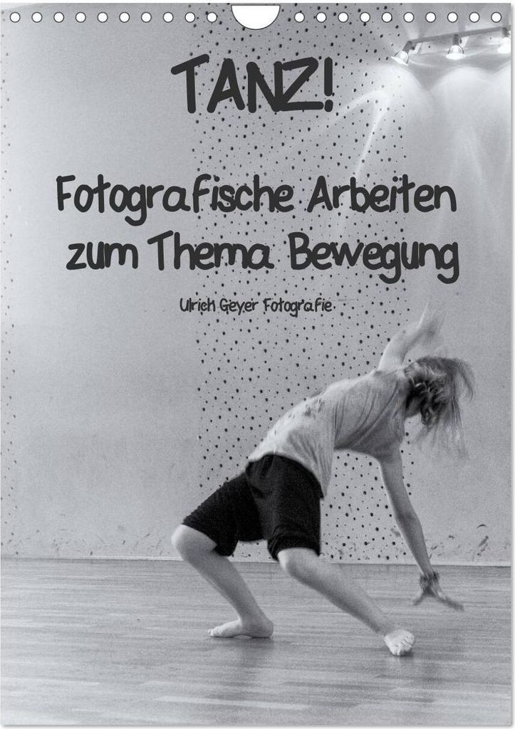 TANZ! (Wandkalender 2026 DIN A4 hoch), CALVENDO Monatskalender