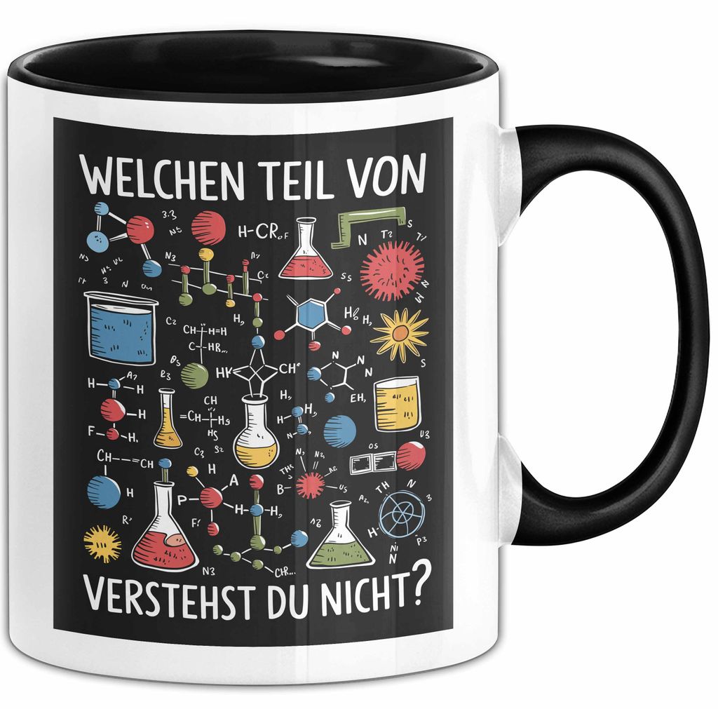 Chemiker Chemielehrer Tasse Geschenk Lustige Geschenkidee Spruch Welchen Teil Von Verstehst Du Nicht (Schwarz)