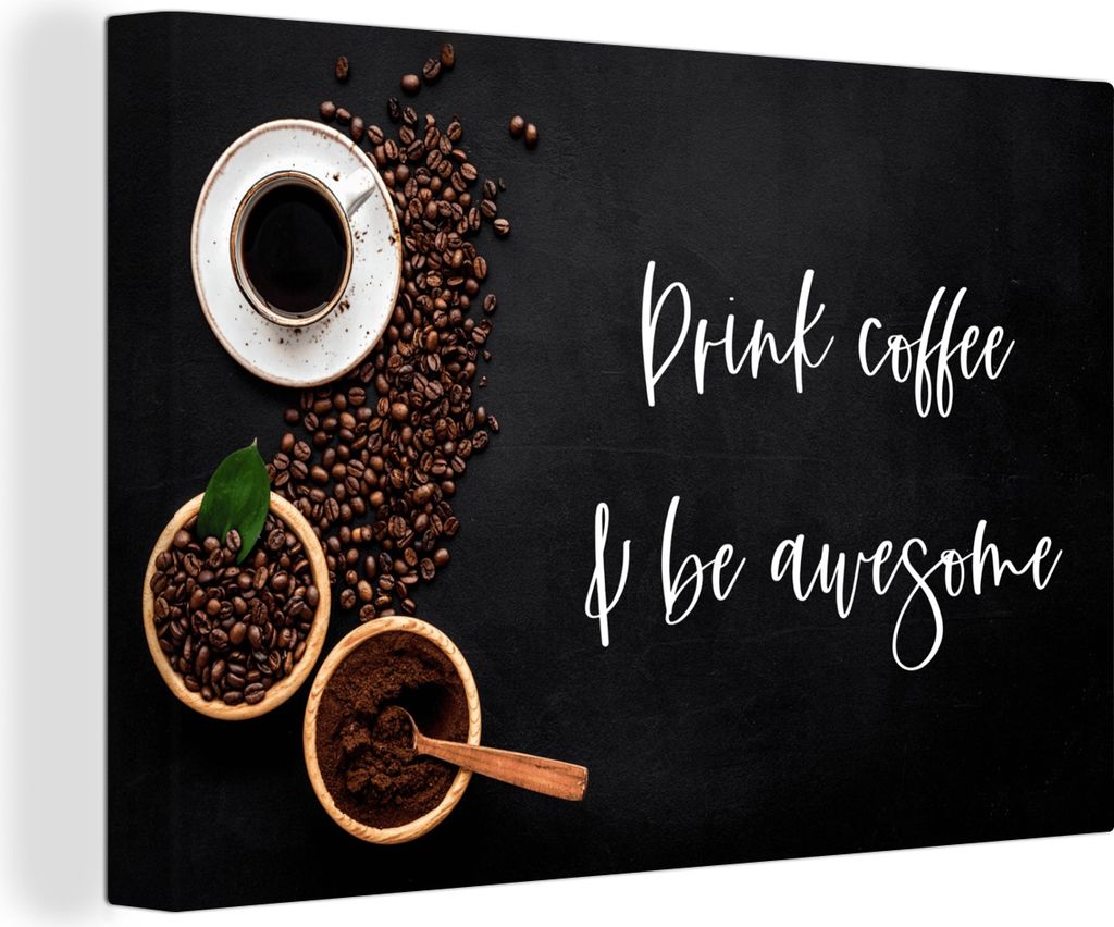 OneMillionCanvasses - Leinwandbilder - 140x90 cm, Zitate - Kaffee trinken & toll sein - Sprichwörter - Kaffee, Wandbilder Kunstdruck Wanddekorat...