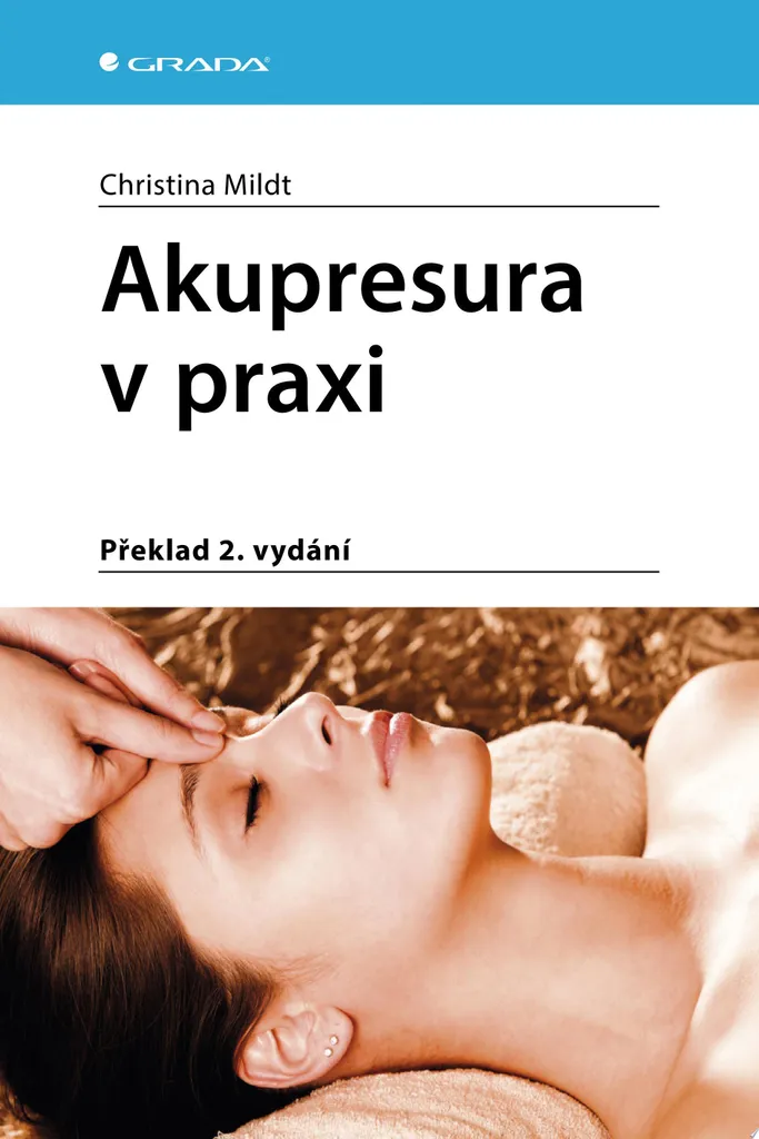 Dites Adieu aux Douleurs : Guide d'Acupression Akupresura v praxi PDF