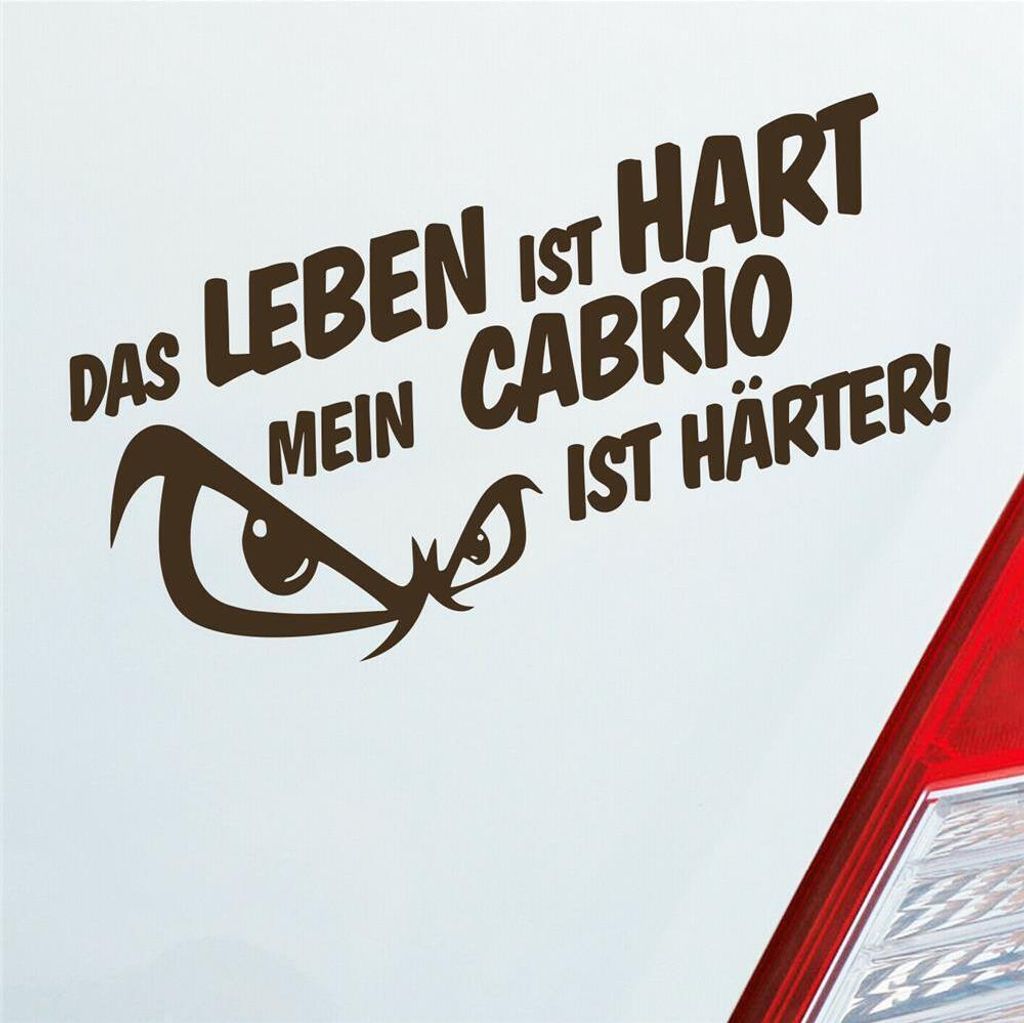 Auto Aufkleber Das Leben ist hart mein Cabrio ist härter! JDM 19x9,5 cm Braun Sticker Heckscheibenaufkleber
