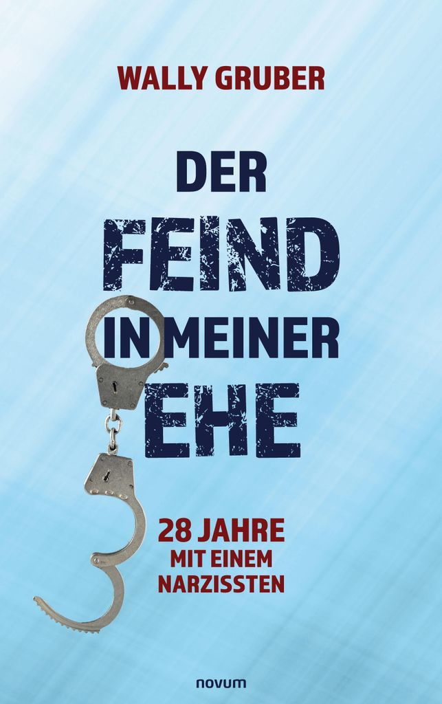 Der Feind in meiner Ehe: Narzissmus in der Ehe und der Umgang mit narzisstischen Partnern