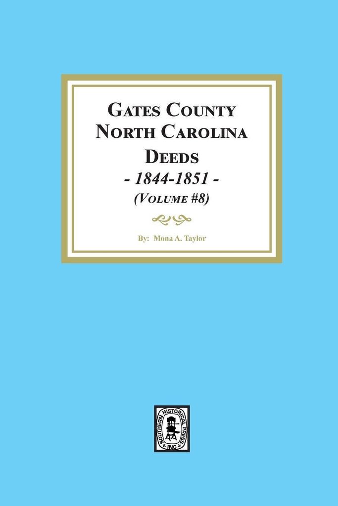 Gates County, North Carolina Deeds, 1844-1851. (Volume #8)