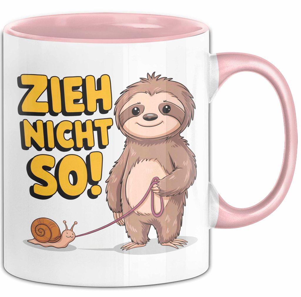 Faultier Schnecke Sarkasmus Tasse Geschenk Lustige Geschenkidee Spruch Zieh Nicht So (Rosa)