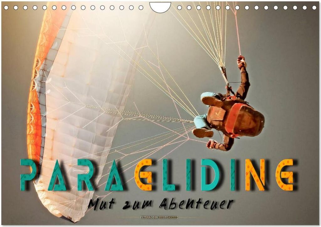 Paragliding - Mut zum Abenteuer (Wandkalender 2026 DIN A4 quer), CALVENDO Monatskalender