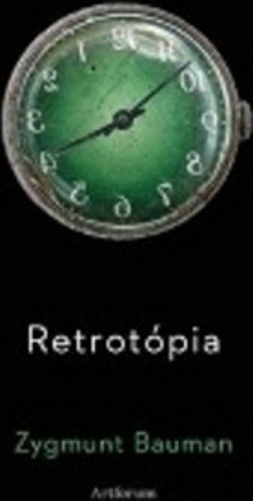 Retrotópia | Zygmunt Bauman
