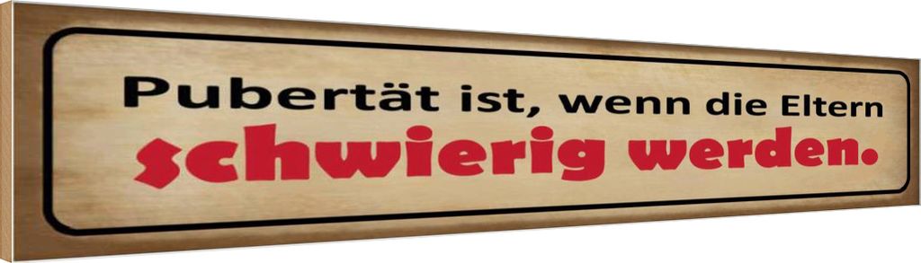 vianmo Holzschild 10x46 cm Pubertät wenn Eltern schwierig Spruch Zitat