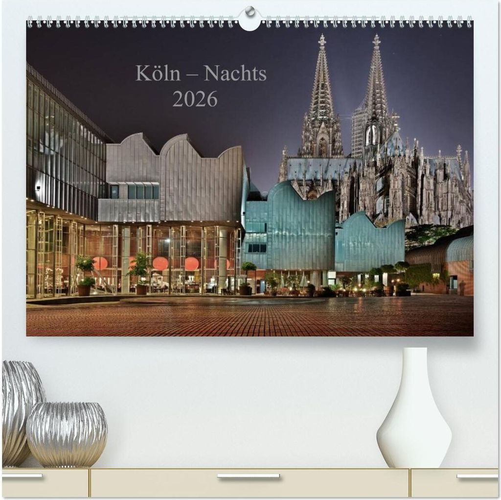 Köln – Nachts 2026 (hochwertiger Premium Wandkalender 2026 DIN A2 quer), Kunstdruck in Hochglanz