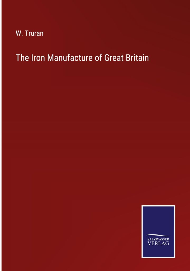 The Iron Manufacture of Great Britain